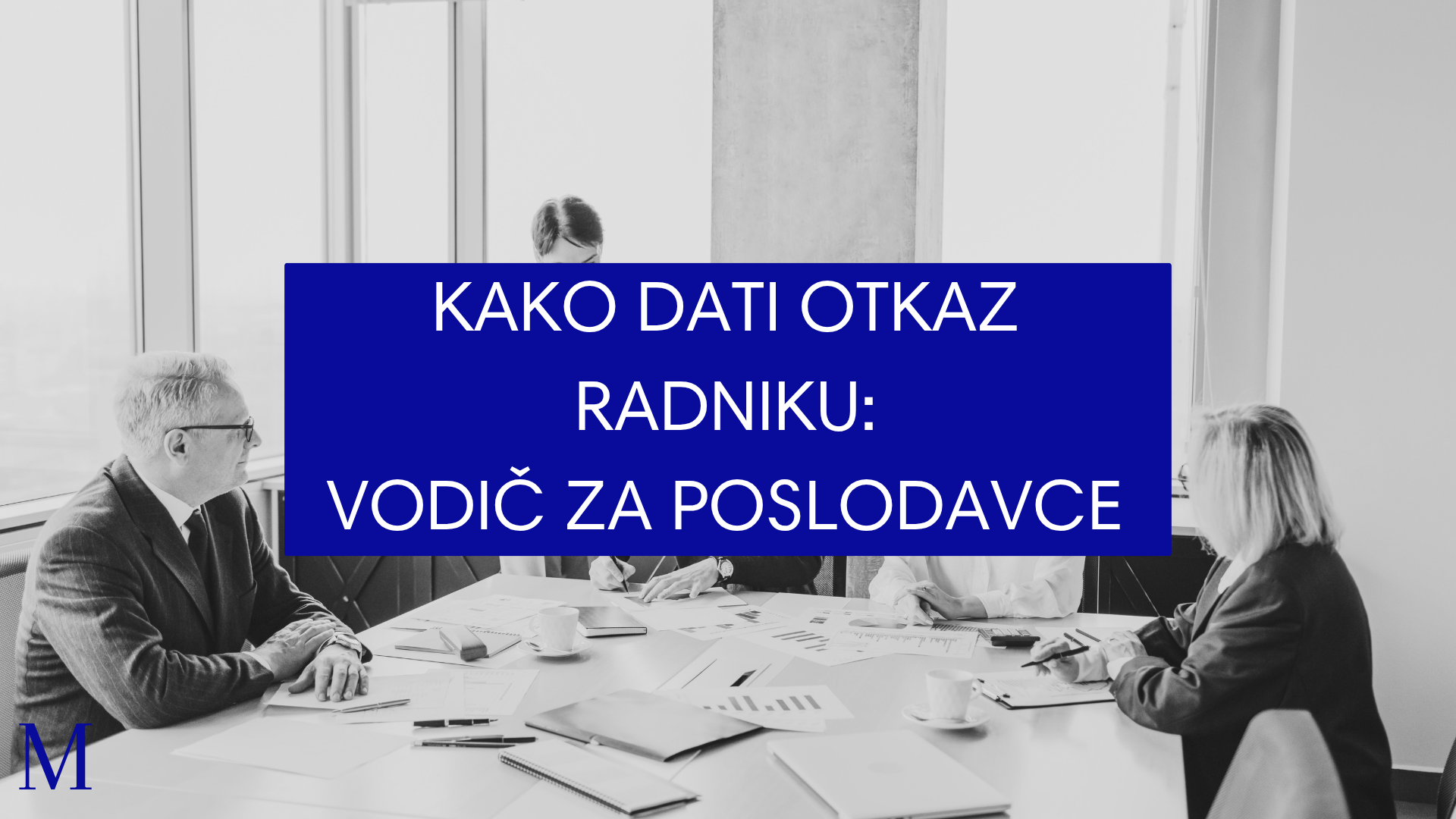 Kako dati otkaz radniku: vodič za poslodavce